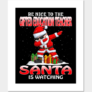 Be Nice To The Gifted Education Teacher Santa is Watching Posters and Art